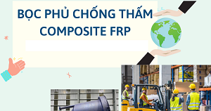 VÌ SAO NÊN SỬ DỤNG BỌC PHỦ NHỰA COMPOSITE (FRP)